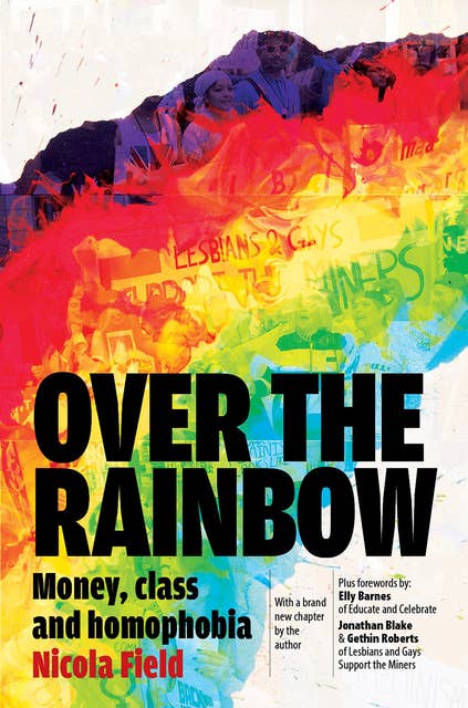 Over the Rainbow: Money, Class and Homophobia: Money, Class and Homophobia