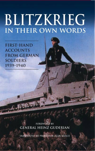 Blitzkrieg in their own Words: First-hand accounts from German soldiers 1939–1940