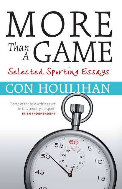 More Than A Game: Selected Sporting Essays