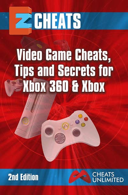 Xbox: Video Game Cheats Tips and Secrets for Xbox 360 & Xbox
