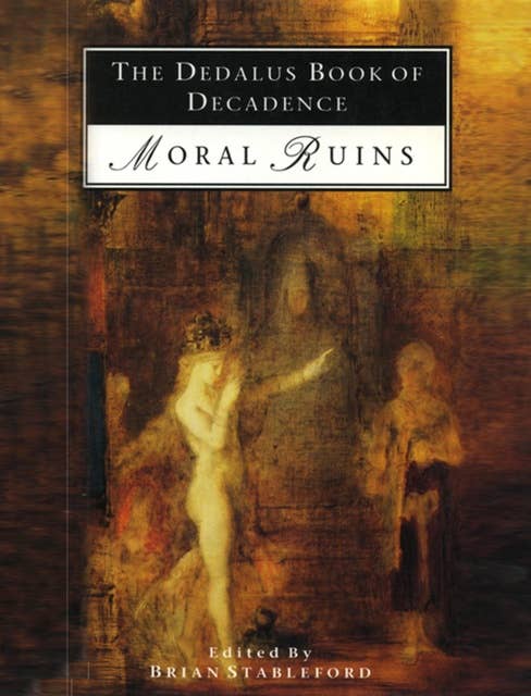 The Dedalus Book of Decadence Moral Ruins