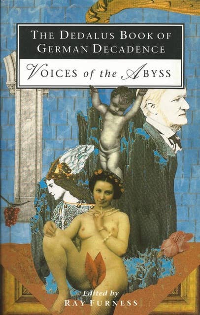 The Dedalus Book of German Decadence: Voices from the Abyss