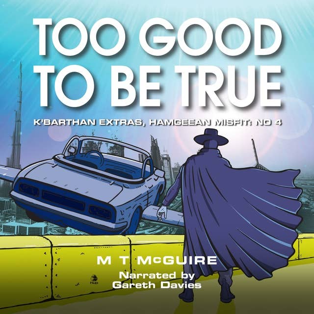 Too Good To Be True: A humorous dystopian sci fi story