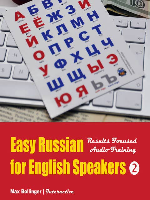 Easy Russian for English Speakers Volume 2: Fly on a Russian Spaceship; Talk about planet Earth and listen to Yuri Gagarin, William Shakespeare and Anton Chekhov in Russian