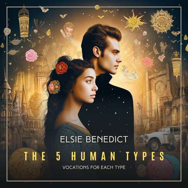 The 5 Human Types Volume 7: Vocations For Each Type