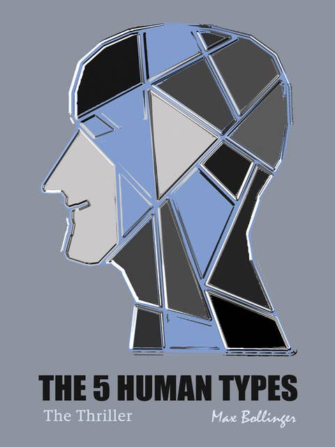 The 5 Human Types Volume 2: The Thriller, Why Some Have Ambition and Others Lack it