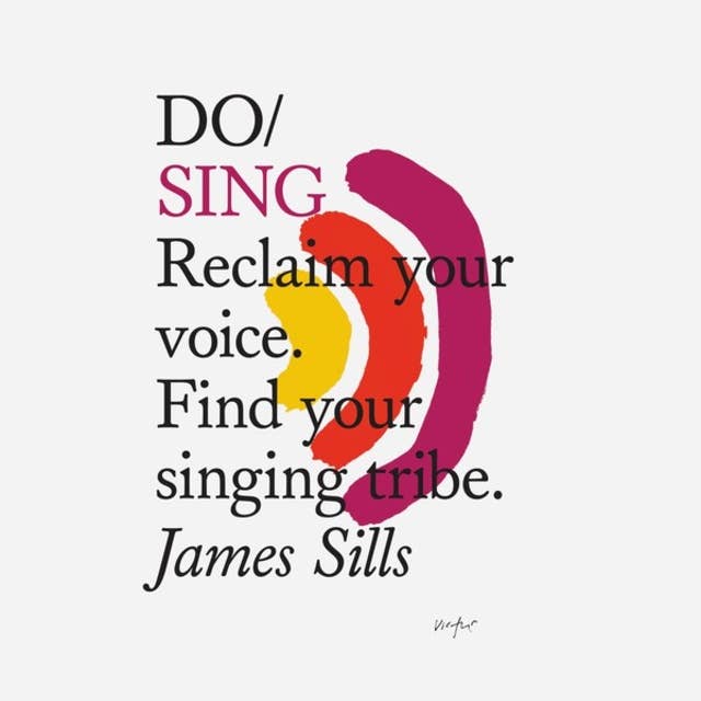 Do Books, Do Sing - Reclaim your voice. Find your singing tribe. (unabridged)