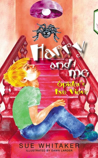 Harry and Me: Spider´s Eye View
