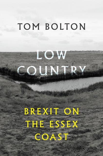 Low Country: Brexit on the Essex Coast