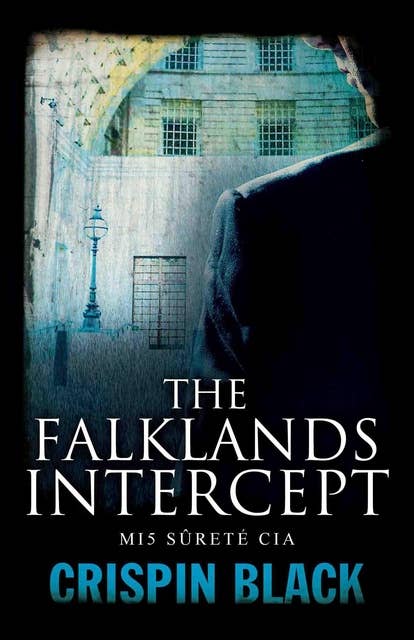 The Falklands Intercept: MI5, Surete, CIA