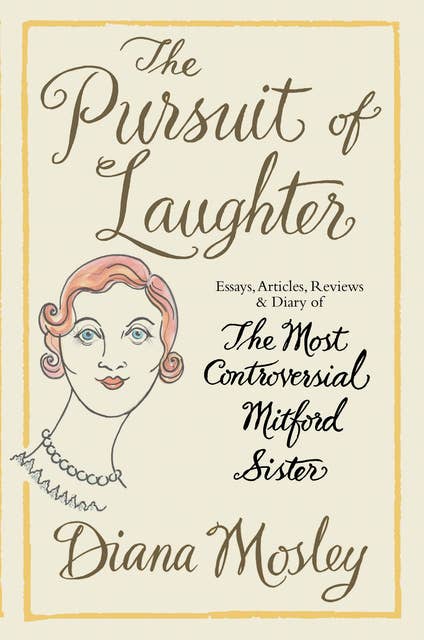 The Pursuit of Laughter: Essays, Reviews and Diary