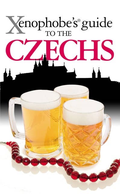 The Xenophobe's Guide to the Czechs