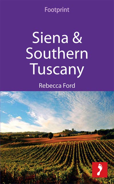 Siena & Southern Tuscany: Includes San Gimignano, Chianti, Montepulciano & Pienza