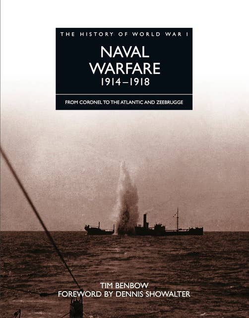 Naval Warfare 1914–1918: From Coronel to the Atlantic and Zeebrugge