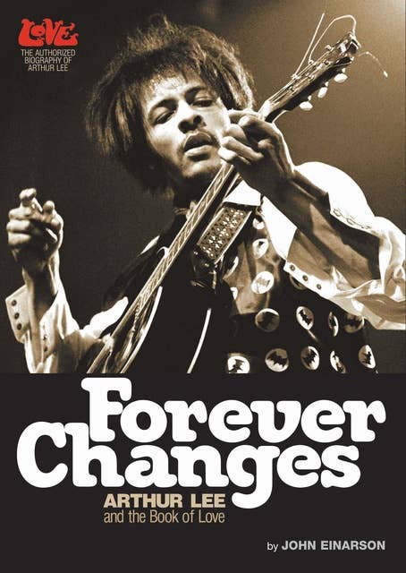Forever Changes: Arthur Lee & The Book Of Love