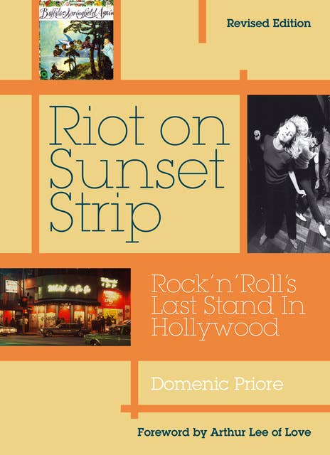 Riot On Sunset Strip: Rock 'n' roll's Last Stand In Hollywood (Revised Edition)