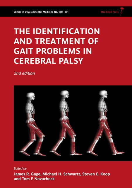 The Identification and Treatment of Gait Problems in Cerebral Palsy , 2nd Edition
