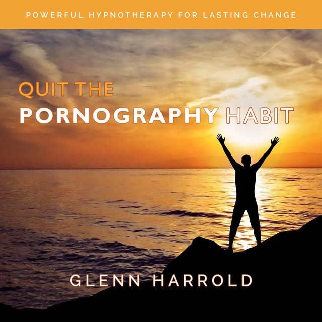 Quit The Pornography Habit