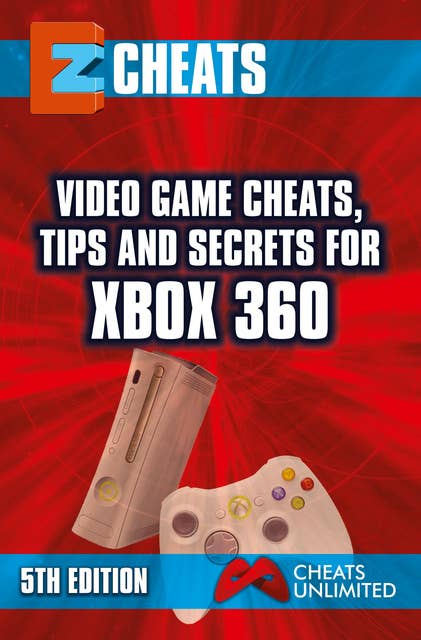 Video Game Cheats, Tips and Secrets For Xbox 360 - 5th Edition