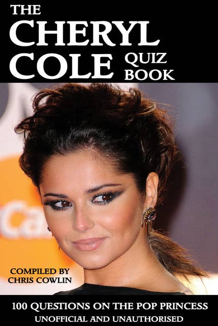 The Cheryl Cole Quiz Book