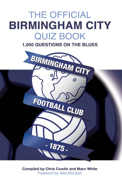 The Official Birmingham City Quiz Book - 1,000 Questions on The Blues