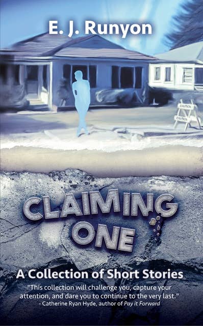 Claiming One: A Collection of Short Stories