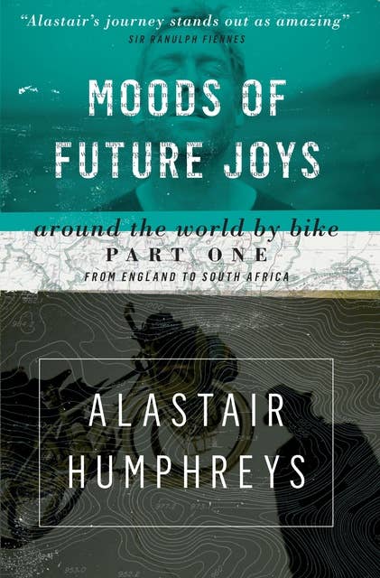 Moods of Future Joys: Around the World by Bike - Part 1