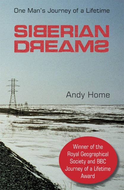 Siberian Dreams: Winner RGS/BBC Journey of a Lifetime Award
