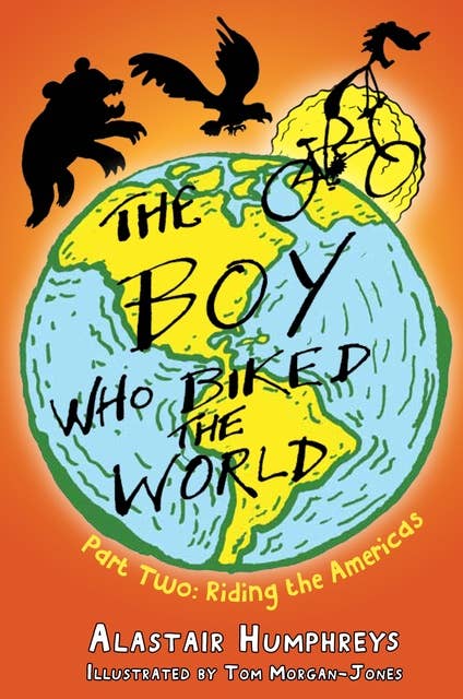 The Boy who Biked the World Part Two: Riding the Americas
