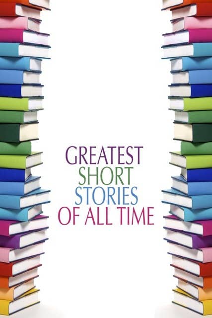 Greatest Short Stories of All Time