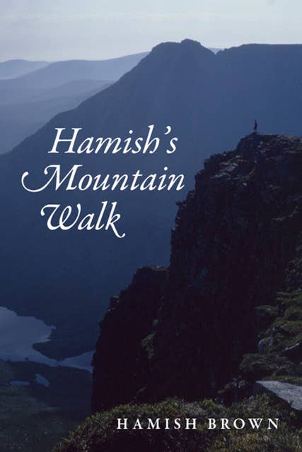 Hamish's Mountain Walk: The first non-stop round of all the 3000ft Scottish Munros