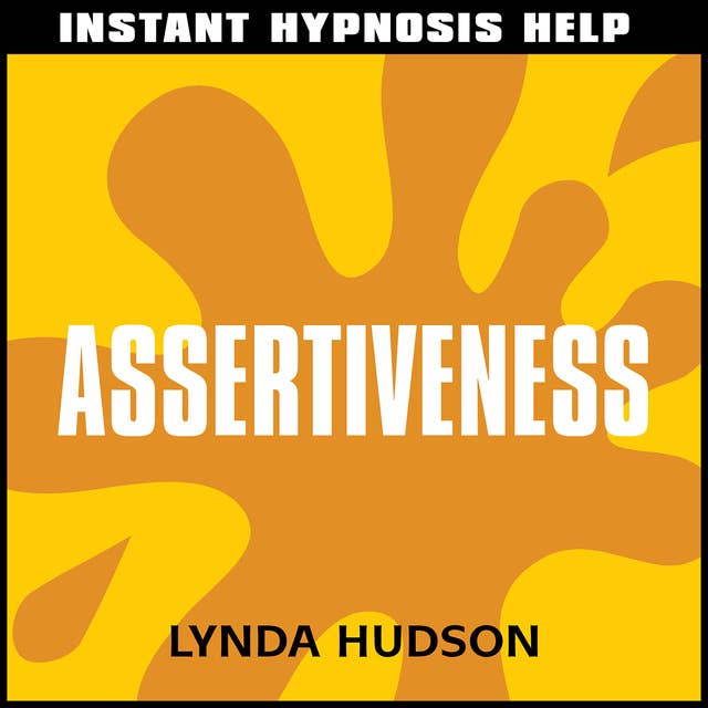 Cover for Instant Hypnosis Help: Assertiveness: Help for People in a Hurry!