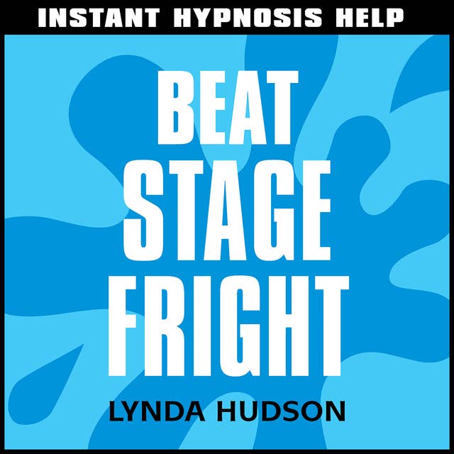 Cover for Instant Hypnosis Help: Beat Stage Fright: Help for People in a Hurry!