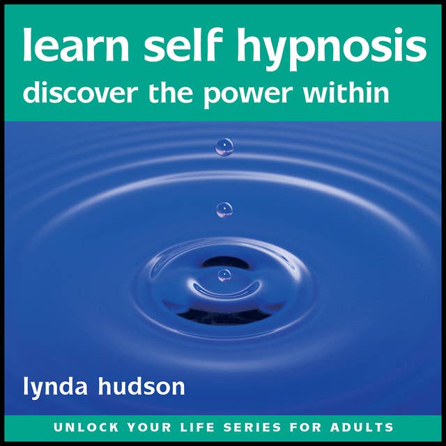 Learn Self Hypnosis: Discover the power within
