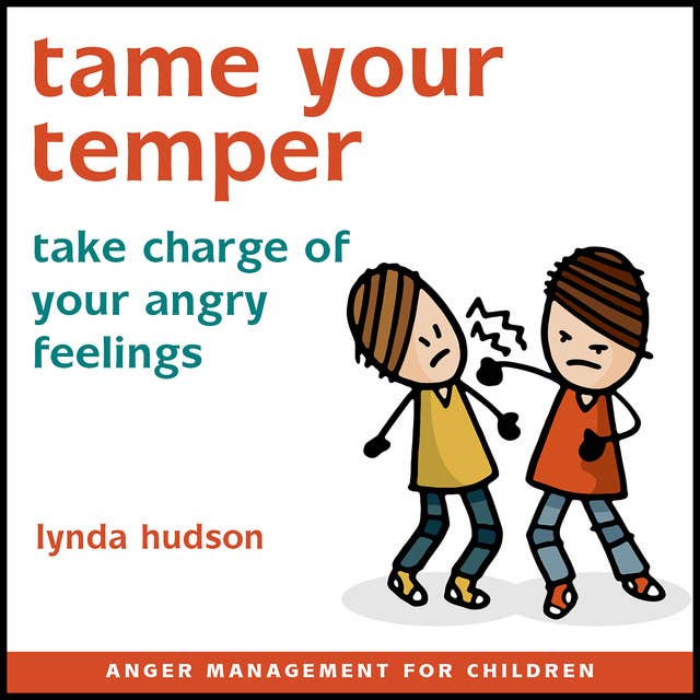 Cover for Tame Your Temper: Take Charge of Your Angry Feelings