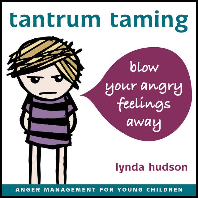 Tantrum Taming: Blow Away Your Angry Feelings