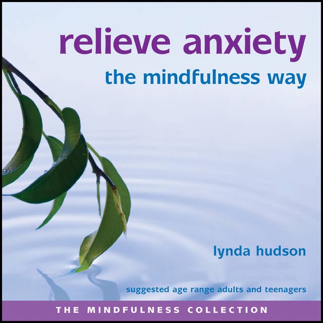Cover for Relieve Anxiety the Mindfulness Way