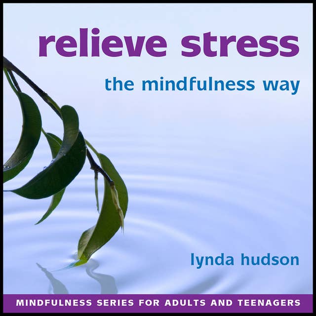 Relieve Stress: The Mindfulness Way: The Mindfulness Collection