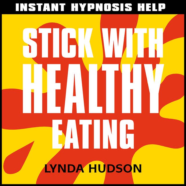 Stick with Healthy Eating: Instant Hypnosis Help