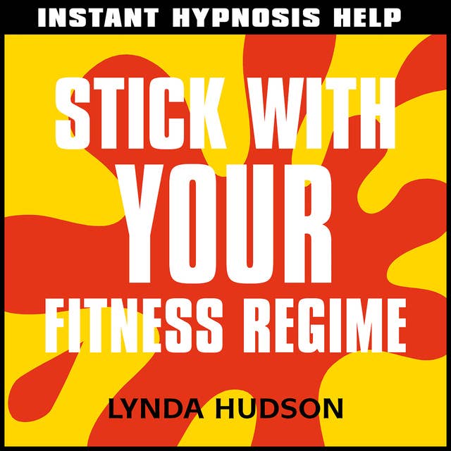 Instant Hypnosis Help: Stick With Your Fitness Regime: Instant Hypnosis Help
