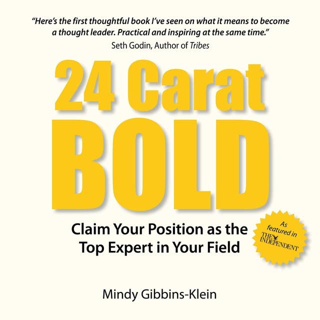 24 Carat BOLD: Claim Your Position as the Top Expert in Your Field