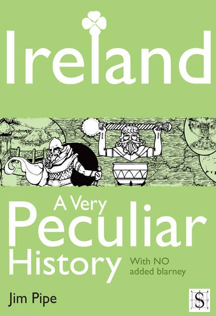 Ireland, A Very Peculiar History