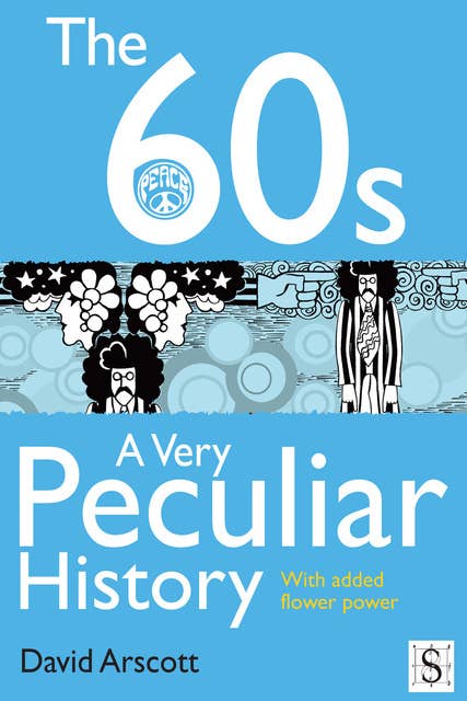 The 60s, A Very Peculiar History