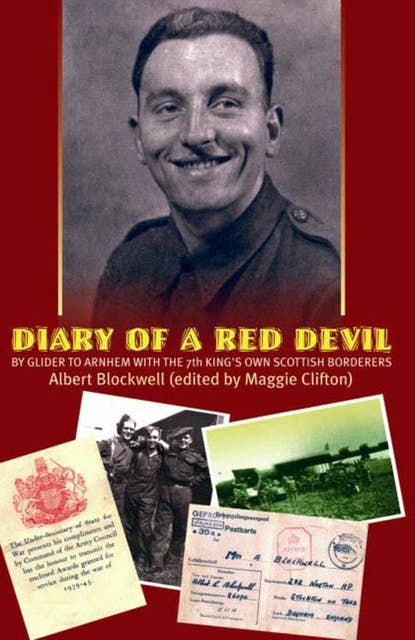 Diary of a Red Devil: By Glider to Arnhem with the 7th King's Own Scottish Borderers
