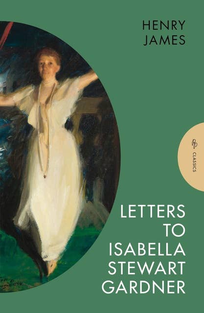 Letters to Isabella Stewart Gardner: (Pushkin Classics)