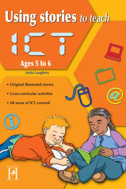 Using Stories to Teach ICT Ages 5 to 6