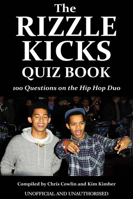 The Rizzle Kicks Quiz Book