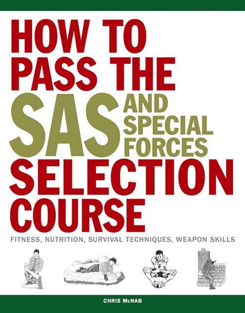 SAS Training Manual: How to get fit enough to pass a special forces selection course