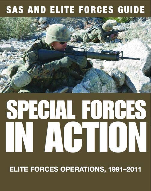 Special Forces In Action: Elite Forces Operations