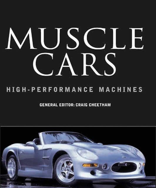 Muscle Cars: High-Performance Machines